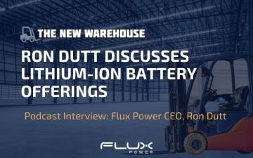 The New Warehouse Podcast - Flux Power CEO Ron Dutt Interview Resources Page (360 x 225 px)